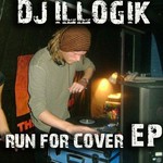 cover: Dj Illogik - Run For Cover EP