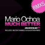 cover: Ochoa, Mario|Pirobo - Much Better (remixes)