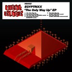 cover: Egyptrixx - The Only Way Up EP