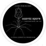 cover: Cozmic Spore - Unreleased Tracks: 2000-2010