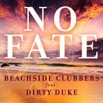 cover: Beachside Clubbers|Dirty Duke - No Fate