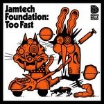 cover: Jamtech Foundation - Too Fast