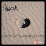 cover: Alexisk|Bit Jax - Death Of Everything Cool