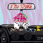 cover: Kid Sister - Get Fresh