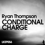 cover: Ryan Thompson - Conditional Charge EP