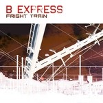 cover: B Express - Fright Train