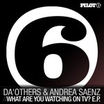 cover: Andrea Saenz|Da Others - What Are You Watching On TV? EP