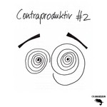 cover: Chanuk & Franziska Scholz & Murian Benz & Klangstruktur Ost - Contraproduktiv: Vol 2