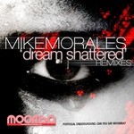 cover: Mike Morales - Dream Shattered (remixes)