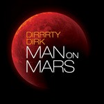 cover: Dirrrty Dirk - Man On Mars