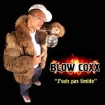 cover: Blow Coxx - Je Suis Pas Timide