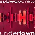 cover: Subway Crew - Undertown (A Deep House Chill House Concept Album By Subway Crew)