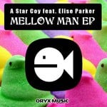 cover: A Star Coy|Elis Parker - Mellow Man EP