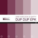 cover: Gaffy|Karlson, Sam - Dup Dup EP