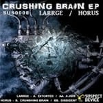 cover: Larrge & Horus - Crushin Brain EP