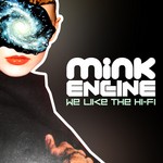 cover: Mink Engine - We Like The Hifi EP