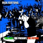 cover: Max Fortuna - The Past The Present The Future