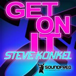 cover: Steve Konkel - Get On It