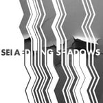 cover: Sei A - Editing Shadows