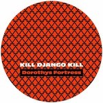 cover: Dorothys Fortress - Kill Django Kill