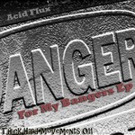 cover: Acid Flux - Anger For My Bangers EP