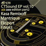 cover: Ekspert|Fimas|Kasa Remixoff|Mantrique - CTSound EP Vol 10 ADE 2009 Edition (Part 2)