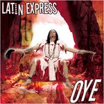 cover: Latin Xpress - Oye