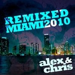 cover: Alex & Chris - Remixed Miami 2010