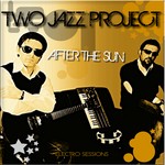 cover: TWO JAZZ PROJECT|Christian Cafiero & Eric Hossan - After The Sun (Electro Sessions)