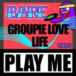 cover: Bare - Groupie Love Life