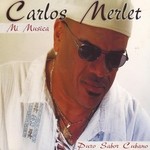 cover: Carlos Merlet - Mi Musica: Puro Sabor Cubano