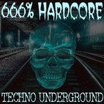 cover: Various - 666% Techno: Hard Underground Vol 1