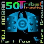 cover: Dj Noban - 50 Tribal Tracks: Part Four