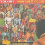 cover: The Scientist - High Priest Of Dub