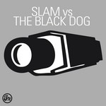 cover: Slam|The Black Dog - Slam vs The Black Dog