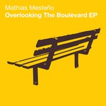 cover: Mathias Mesteno - Overlooking The Boulevard EP