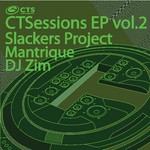 cover: Dj Zim|Mantrique|Slackers Project - CTSessions EP Vol 2