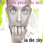 cover: Adamski Products Inc - In The City