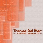 cover: Various - Trance Del Mar: Cafe Ibiza 4