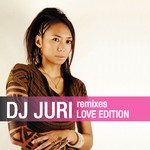 cover: Dj Juri - Remixes: Love Edition