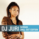 cover: Dj Juri - Remixes: Chill Out Edition