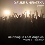 cover: D Fuse|Hiratzka|Various - Clubbing In Lost Angeles: Vol 2 (Peak Hour) (unmixed tracks)