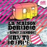 cover: La Maison Derriere|Sandy Chambers - Born To Be Free