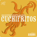 cover: Kupper, Eric|Eric Kupper Presents Organika - Cuchifritos