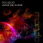 cover: Soliquid - Leave Me Alone