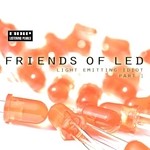 cover: Friends Of Led - Light Emitting Idiot: Part 1