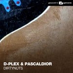 cover: D Plex & Pascaldior - Dirtynuts