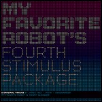 cover: Kenny Glasgow|My Favorite Robot|Nitin|Teej, James|Vandermeer - My Favorite Robot's Fourth Stimulus Package