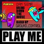 cover: Ground Control|Sena, Dan - Bring Down The Hard Up House