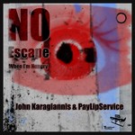 cover: Karagiannis, John|Paylipservice - No Escape When I'm Hungry